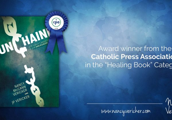 The Catholic Press Association honors Unchained: Our Family’s Addiction Mess is Our Message