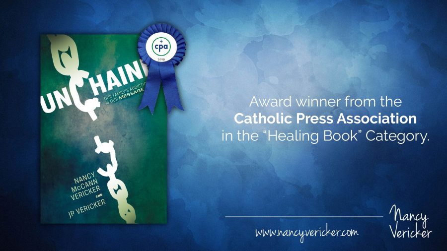 The Catholic Press Association honors Unchained: Our Family’s Addiction Mess is Our Message