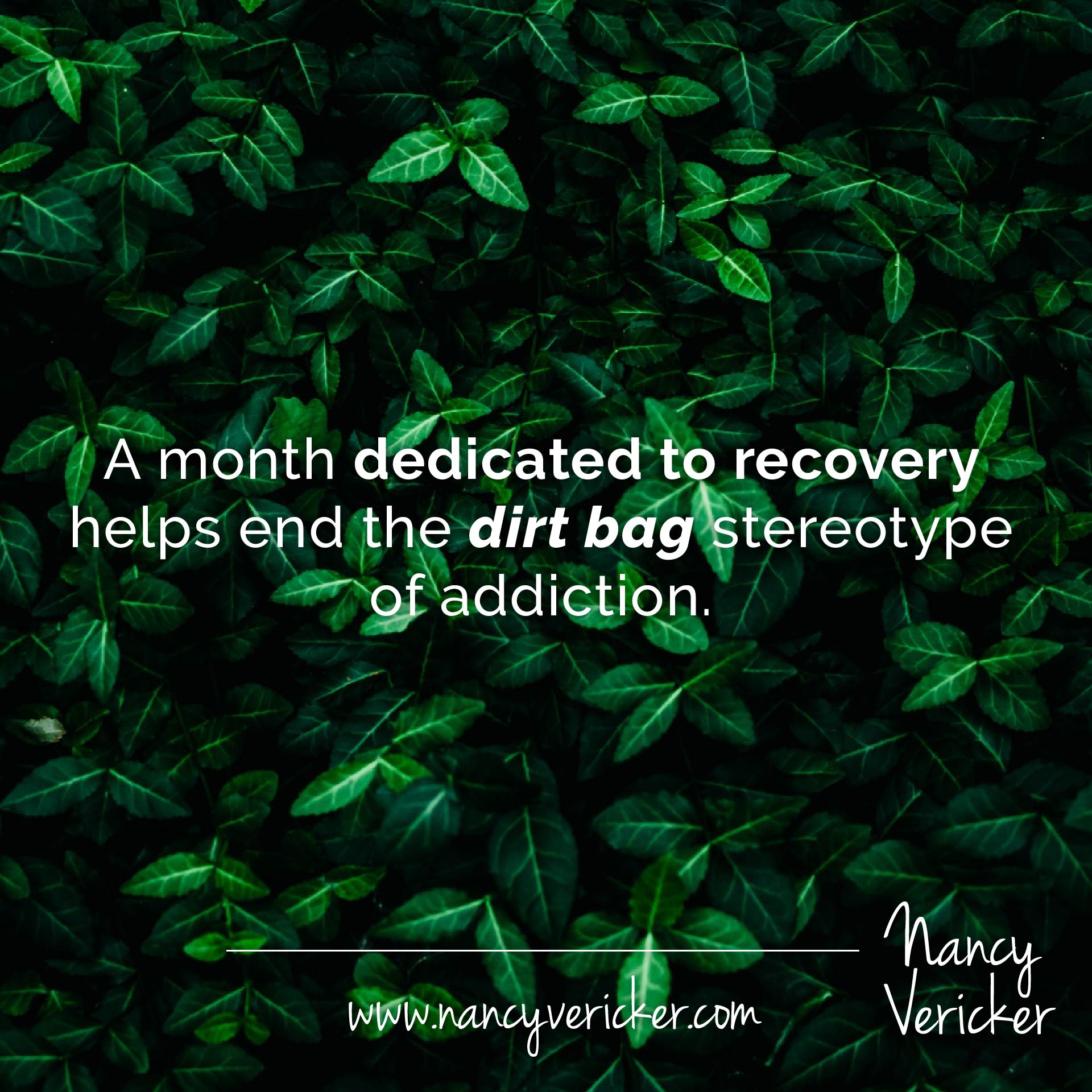 NATIONAL RECOVERY MONTH: STOPPING THE “DIRT BAG” STEREOTYPE – Nancy Vericker