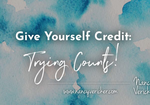 Give Yourself Credit: Trying Counts!