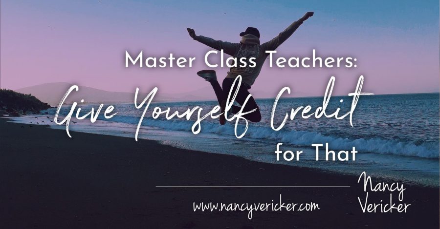 Master Class Teachers: Give Yourself Credit for That