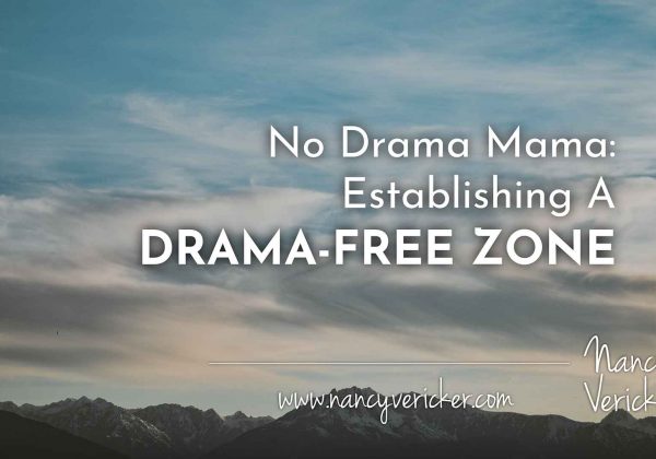 No Drama Mama: Establishing A Drama-Free  Zone