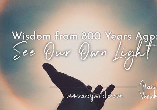 Wisdom from 800 Years Ago: See Our Own Light