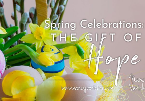 Spring Celebrations: The Gift of Hope