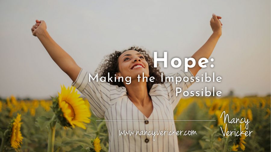 Hope: Making the Impossible Possible