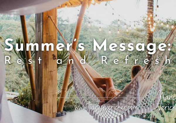 Summer’s Message: Rest and Refresh