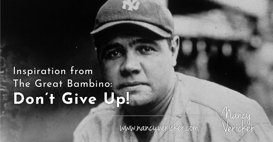 Inspiration from The Great Bambino: Don’t Give Up!