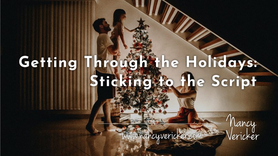 Getting Through the Holidays: Sticking to the Script