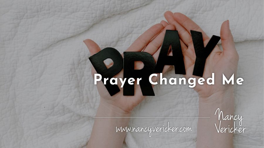 Prayer Changed Me