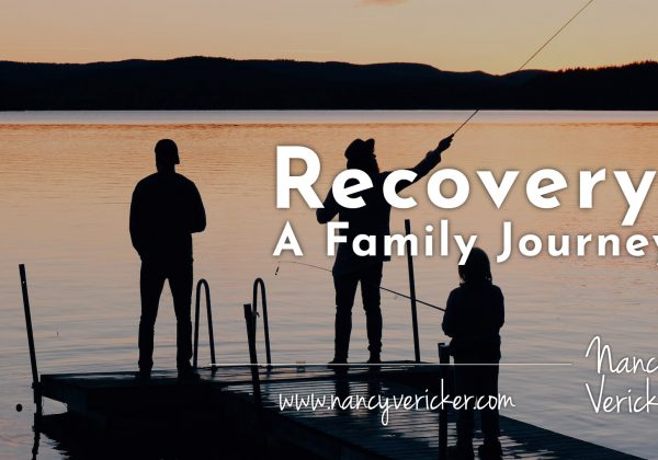 Recovery:  A Family Journey