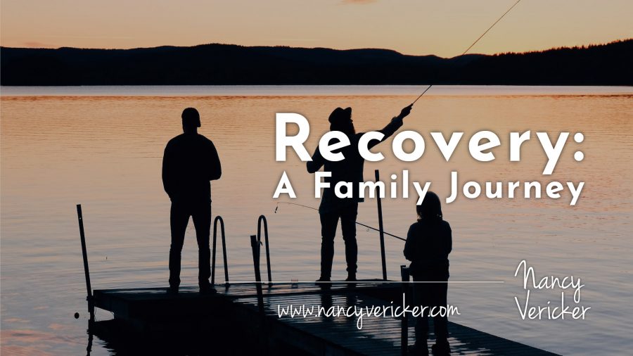 Recovery:  A Family Journey