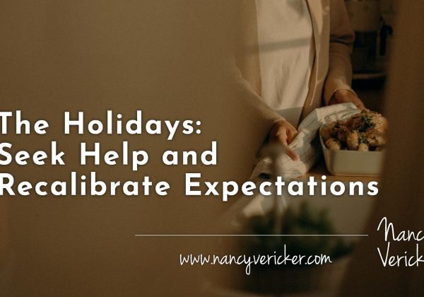 The Holidays: Seek Help and Recalibrate Expectations