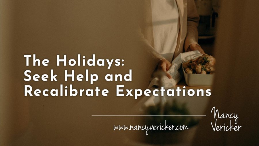 The Holidays: Seek Help and Recalibrate Expectations
