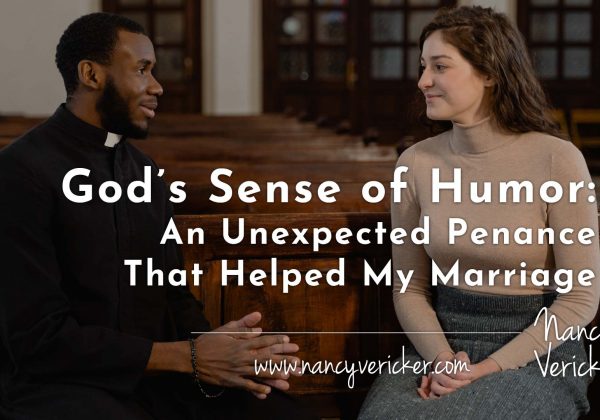 God’s Sense of Humor: An Unexpected Penance That Helped My Marriage